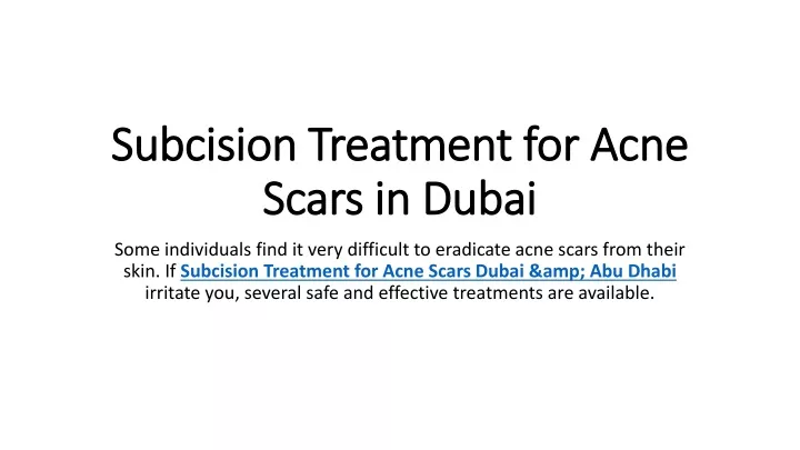subcision treatment for acne scars in dubai