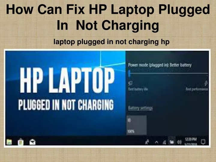 PPT - How Can Fix HP Laptop Plugged In Not Charging PowerPoint ...