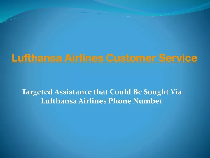 targeted assistance that could be sought via lufthansa airlines phone number