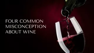 Four Common Misconception About Wine