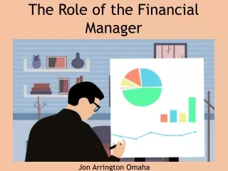 Jon Arrington Omaha | The Role of the Financial Manager