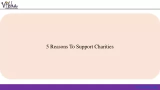 5 Reasons To Support Charities