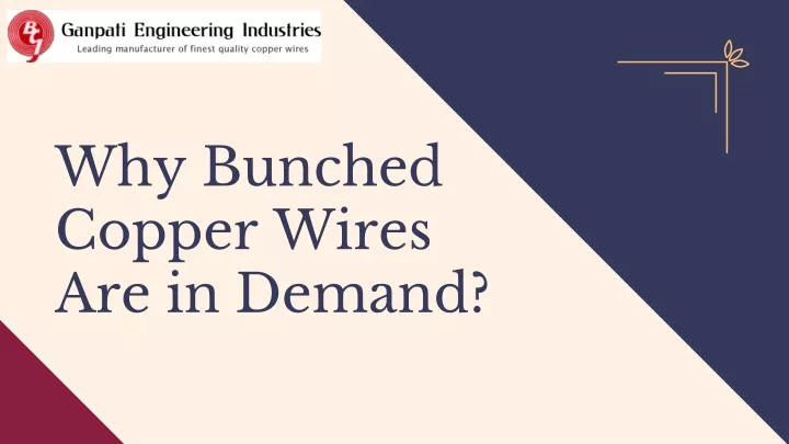 why bunched copper wires are in demand