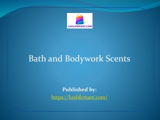 Bath and Bodywork Scents