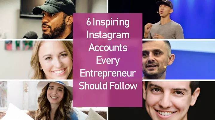 6 inspiring instagram accounts every entrepreneur