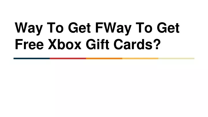 way to get fway to get free xbox gift cards
