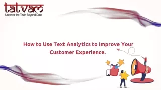 How to Use Text Analytics to Improve Your Customer Experience.