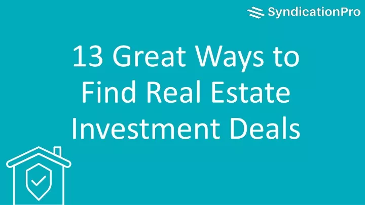 13 great ways to find real estate investment deals