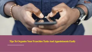 tips to organise your franchise tasks and appointments easily