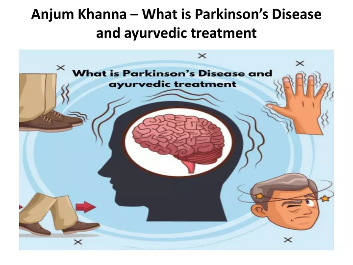 anjum khanna what is parkinson s disease