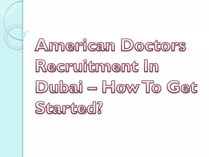 american doctors recruitment in dubai how to get started
