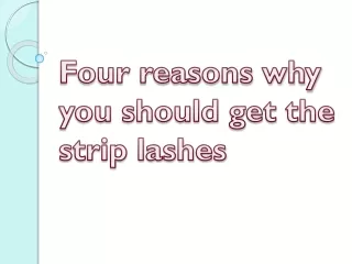 four reasons why you should get the strip lashes