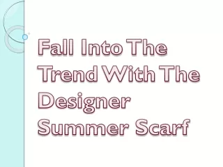 Fall Into The Trend With The Designer Summer Scarf