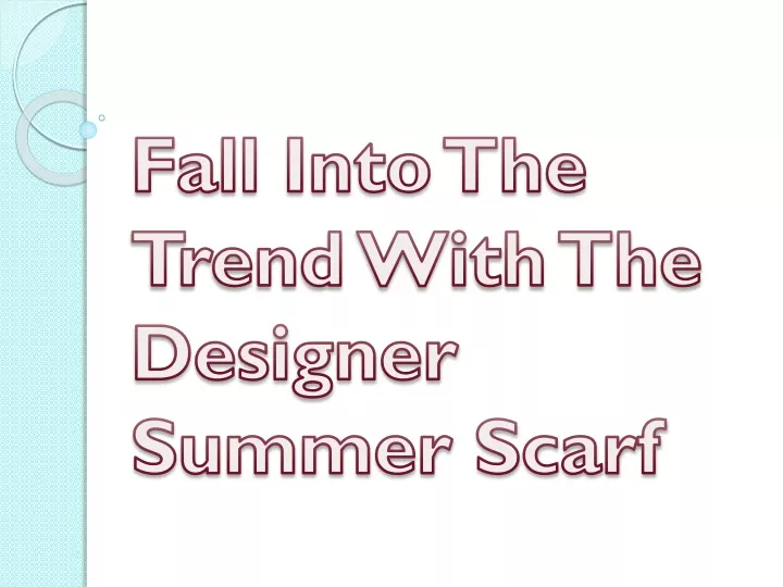 fall into the trend with the designer summer scarf