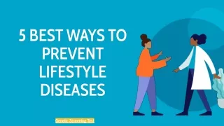 5 BEST WAYS TO PREVENT LIFESTYLE DISEASES