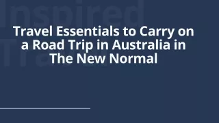 Travel Essentials to Carry on a Road Trip in Australia in The New Normal
