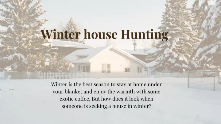 winter house hunting