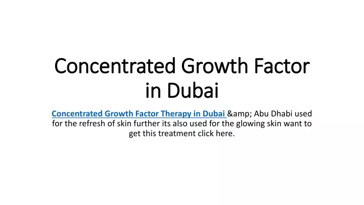 concentrated growth factor in dubai