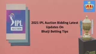 2021 IPL Auction Bidding Latest Updates On Bhaiji Betting Tips