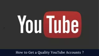 How to Get a Quality YouTube Accounts?
