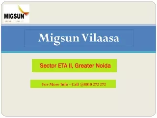 Migsun Vilaasa Sector Eta 2, Greater Noida