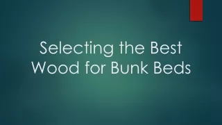 selecting the best wood for bunk beds