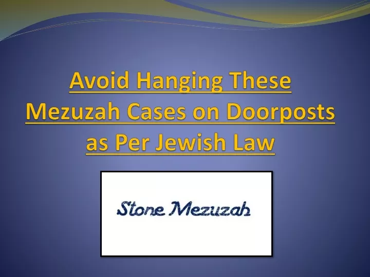 avoid hanging these mezuzah cases on doorposts as per jewish law