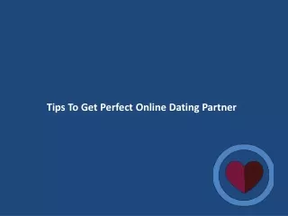 Tips To Get Perfect Online Dating Partner