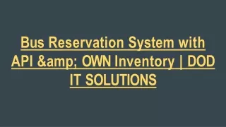 bus reservation system with api amp own inventory dod it solutions