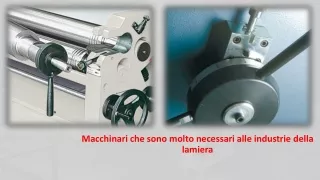 Macchinari che sono molto necessari alle industrie della lamiera