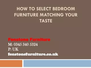 how to select bedroom furniture matching your taste