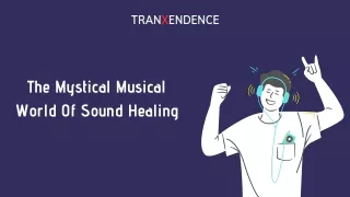 The Mystical Musical World Of Sound Healing