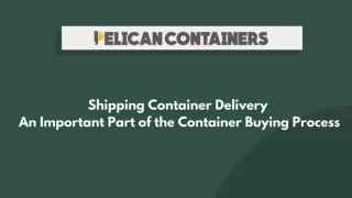 Shipping Container Delivery – An Important Part of the Container Buying Process