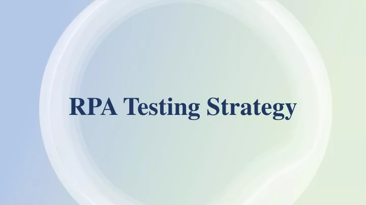 rpa testing strategy