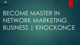 become master in network marketing business knockonce
