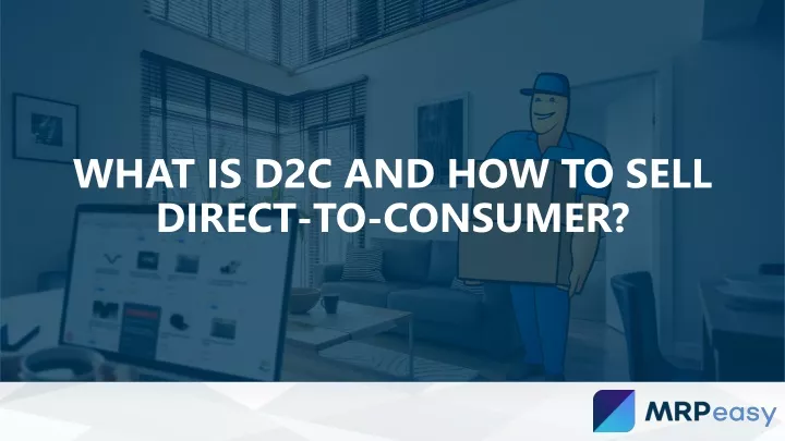 what is d2c and how to sell direct to consumer