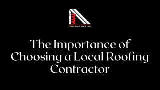 the importance of choosing a local roofing