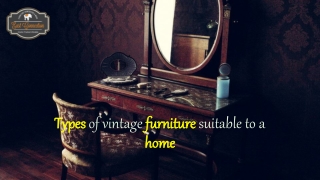 Types of vintage furniture suitable to a home
