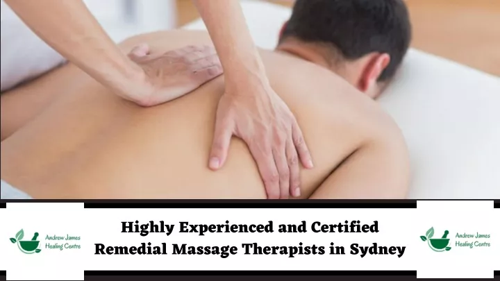 highly experienced and certified remedial massage