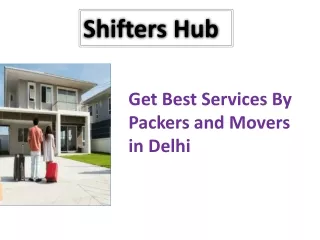 Get Best Services By Packers and Movers in Delhi