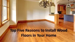 top five reasons to install wood floors in your