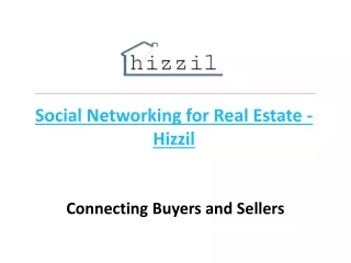 Social Networking for Real Estate - Hizzil