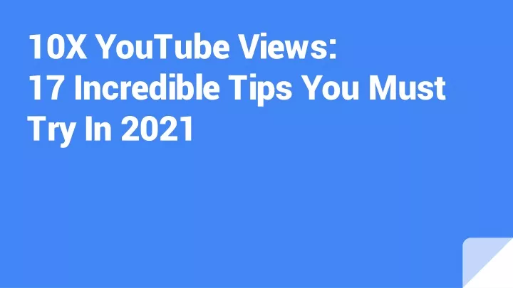 10x youtube views 17 incredible tips you must try in 2021