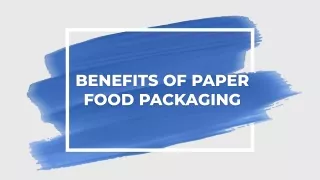BENEFITS OF PAPER FOOD PACKAGING
