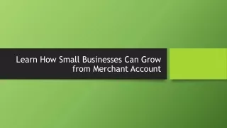 Learn How Small Businesses Can Grow from Merchant Account