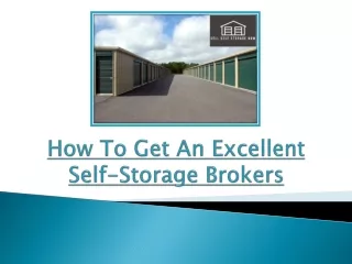 How To Get An Excellent Self-Storage Brokers
