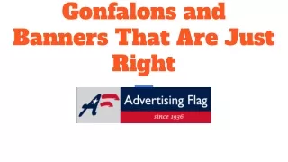 gonfalons and banners that are just right