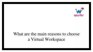 What are the main reasons to choose a Virtual Workspace