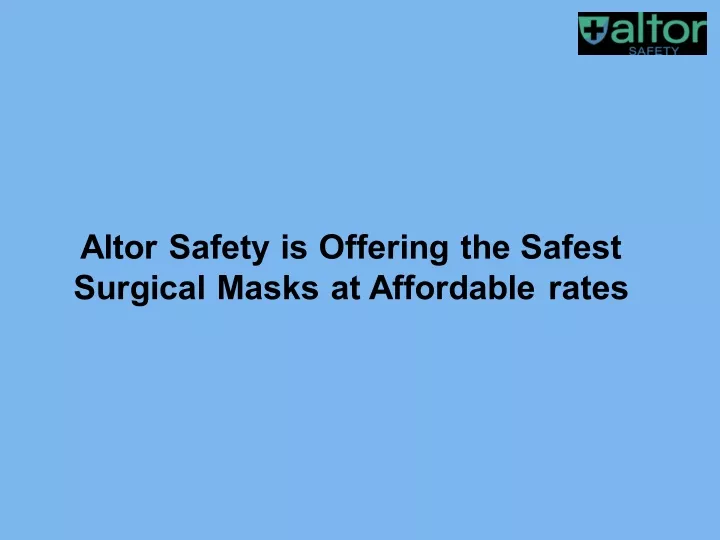 altor safety is offering the safest surgical