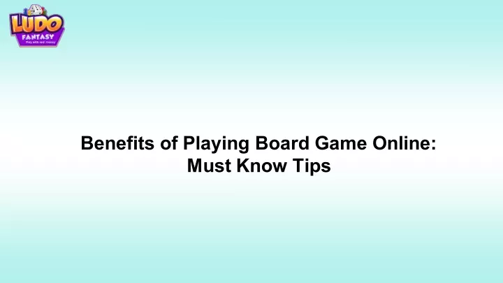 benefits of playing board game online must know